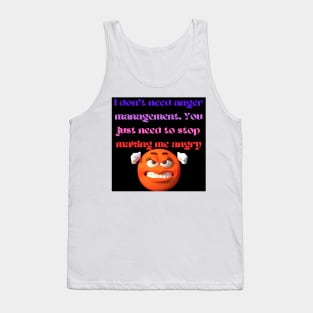 I don't need anger management Tank Top